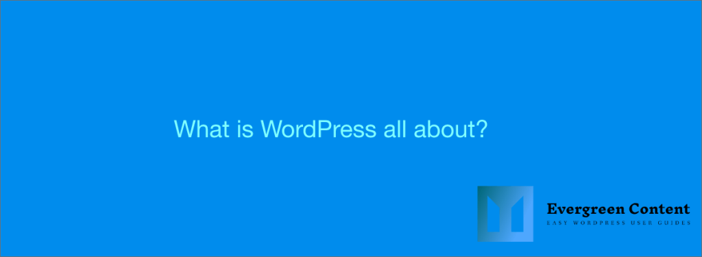 what-is-wordpress-all-about.