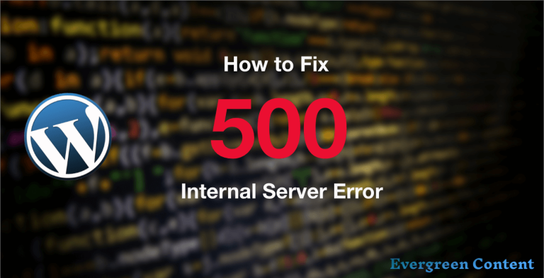 An Ultimate Guide to Fixing WordPress 500 Internal Server Errors