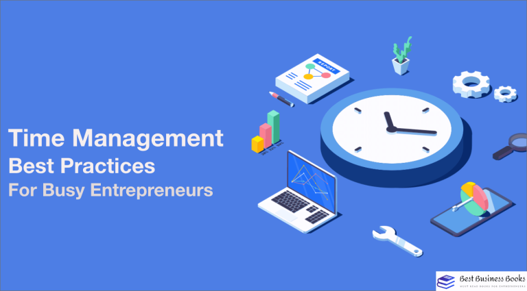 Everything You Need To Know About Time Management As A Busy Entrepreneur
